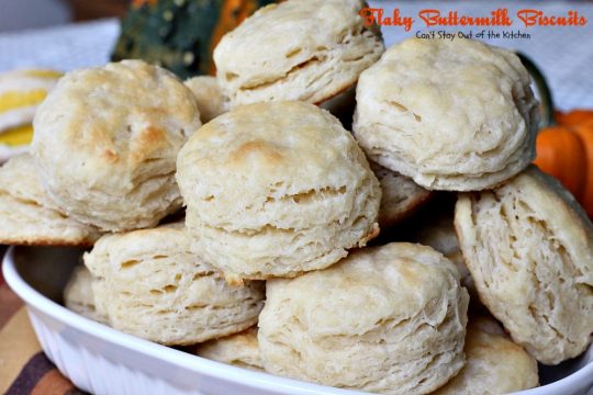 Flaky Buttermilk Biscuits| Can't Stay Out of the Kitchen | these wonderfully flaky #biscuits are great served with #sausagegravy for a #holiday #breakfast or for dinner.