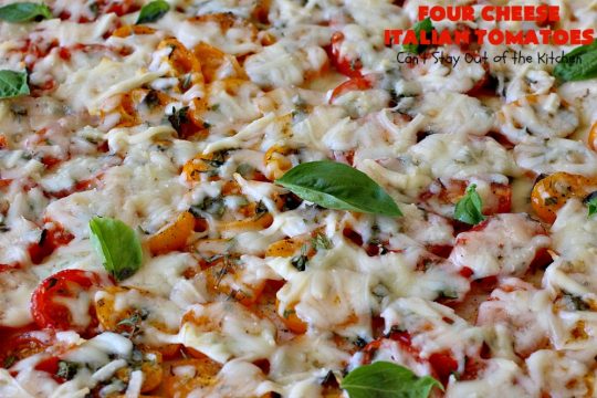 Four Cheese Italian Tomatoes | Can't Stay Out of the Kitchen | this fantastic #SideDish layers grape #tomatoes with #Italian seasonings & four kinds of #cheese. It's one of the most mouthwatering sides ever. Wonderful for company or #holiday dinners too. #RoastedTomatoes #ParmesanCheese #AsiagoCheese #MozzarellaCheese #RomanoCheese #BakedTomatoes #RoastedItalianTomatoes #GlutenFree #FourCheeseItalianTomatoes #Thanksgiving #Christmas