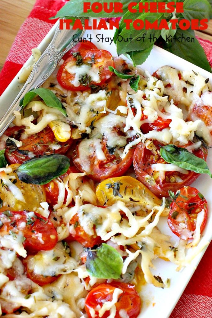 Four Cheese Italian Tomatoes | Can't Stay Out of the Kitchen | this fantastic #SideDish layers grape #tomatoes with #Italian seasonings & four kinds of #cheese. It's one of the most mouthwatering sides ever. Wonderful for company or #holiday dinners too. #RoastedTomatoes #ParmesanCheese #AsiagoCheese #MozzarellaCheese #RomanoCheese #BakedTomatoes #RoastedItalianTomatoes #GlutenFree #FourCheeseItalianTomatoes #Thanksgiving #Christmas