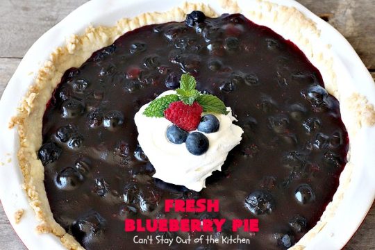 Fresh Blueberry Pie | Can't Stay Out of the Kitchen | this amazing #blueberrypie #recipe can be made in about 15-20 minutes! It's terrific for company or #holidays like #FathersDay or #FourthofJuly. Our company raved over this delicious #pie. #dessert