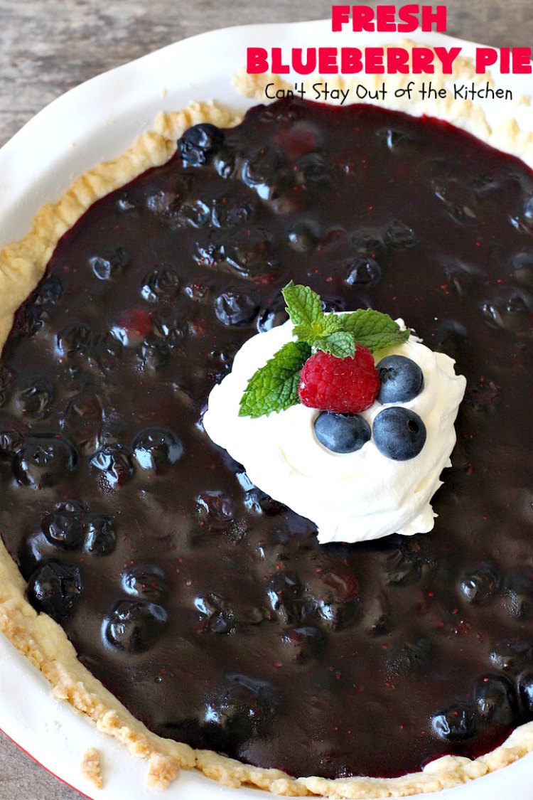 Fresh Blueberry Pie | Can't Stay Out of the Kitchen | this amazing #blueberrypie #recipe can be made in about 15-20 minutes! It's terrific for company or #holidays like #FathersDay or #FourthofJuly. Our company raved over this delicious #pie. #dessert