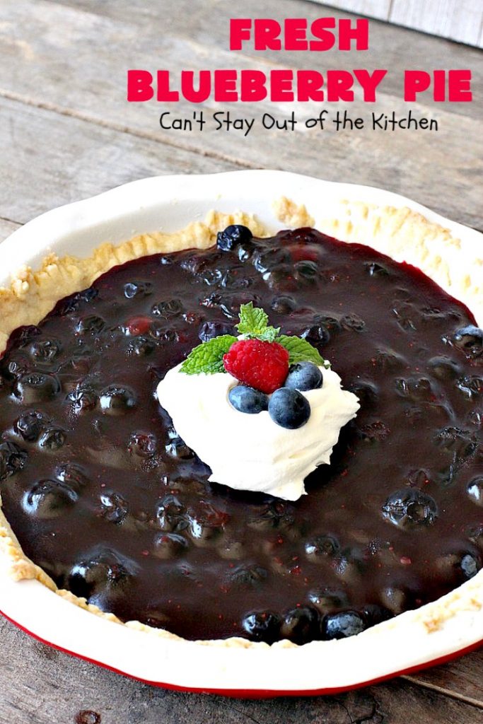 Fresh Blueberry Pie | Can't Stay Out of the Kitchen | this amazing #blueberrypie #recipe can be made in about 15-20 minutes! It's terrific for company or #holidays like #FathersDay or #FourthofJuly. Our company raved over this delicious #pie. #dessert