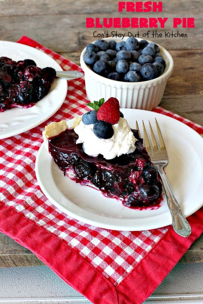 Fresh Blueberry Pie | Can't Stay Out of the Kitchen | this amazing #blueberrypie #recipe can be made in about 15-20 minutes! It's terrific for company or #holidays like #FathersDay or #FourthofJuly. Our company raved over this delicious #pie. #dessert