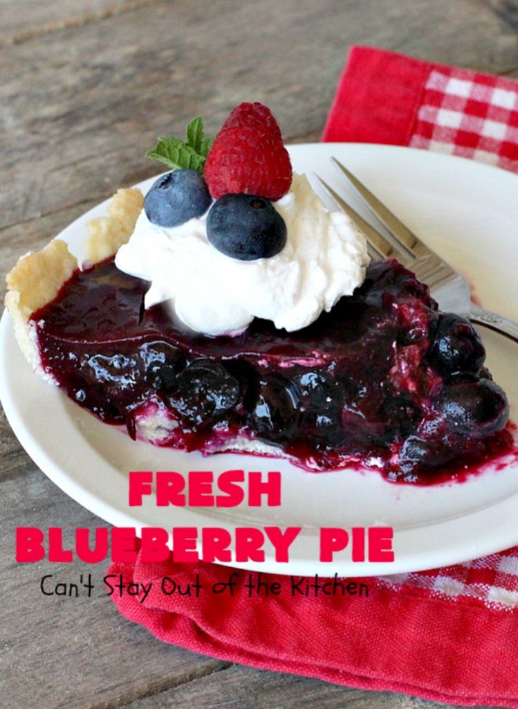 Fresh Blueberry Pie | Can't Stay Out of the Kitchen | this amazing #blueberrypie #recipe can be made in about 15-20 minutes! It's terrific for company or #holidays like #FathersDay or #FourthofJuly. Our company raved over this delicious #pie. #dessert