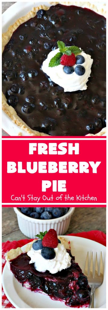 Fresh Blueberry Pie | Can't Stay Out of the Kitchen | this amazing #blueberrypie #recipe can be made in about 15-20 minutes! It's terrific for company or #holidays like #FathersDay or #FourthofJuly. Our company raved over this delicious #pie. #dessert