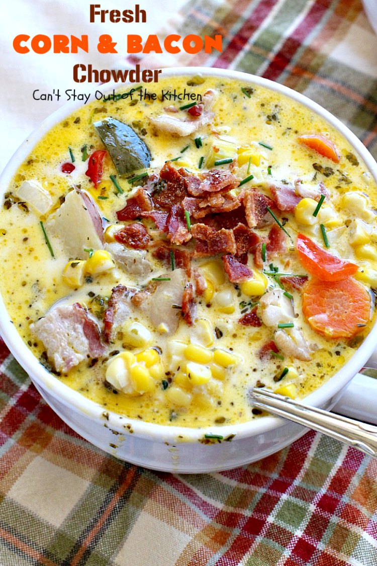 Fresh Corn and Bacon Chowder | Can't Stay Out of the Kitchen | delicious #soup is a great way to use fresh #corn-on-the-cob. It's filled with #veggies, #bacon & herbs & so delicious you'll keep coming back for more! #glutenfree