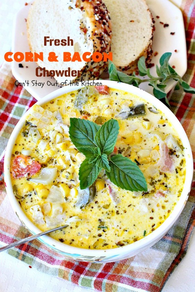 Fresh Corn and Bacon Chowder | Can't Stay Out of the Kitchen | delicious #soup is a great way to use fresh #corn-on-the-cob. It's filled with #veggies, #bacon & herbs & so delicious you'll keep coming back for more! #glutenfree