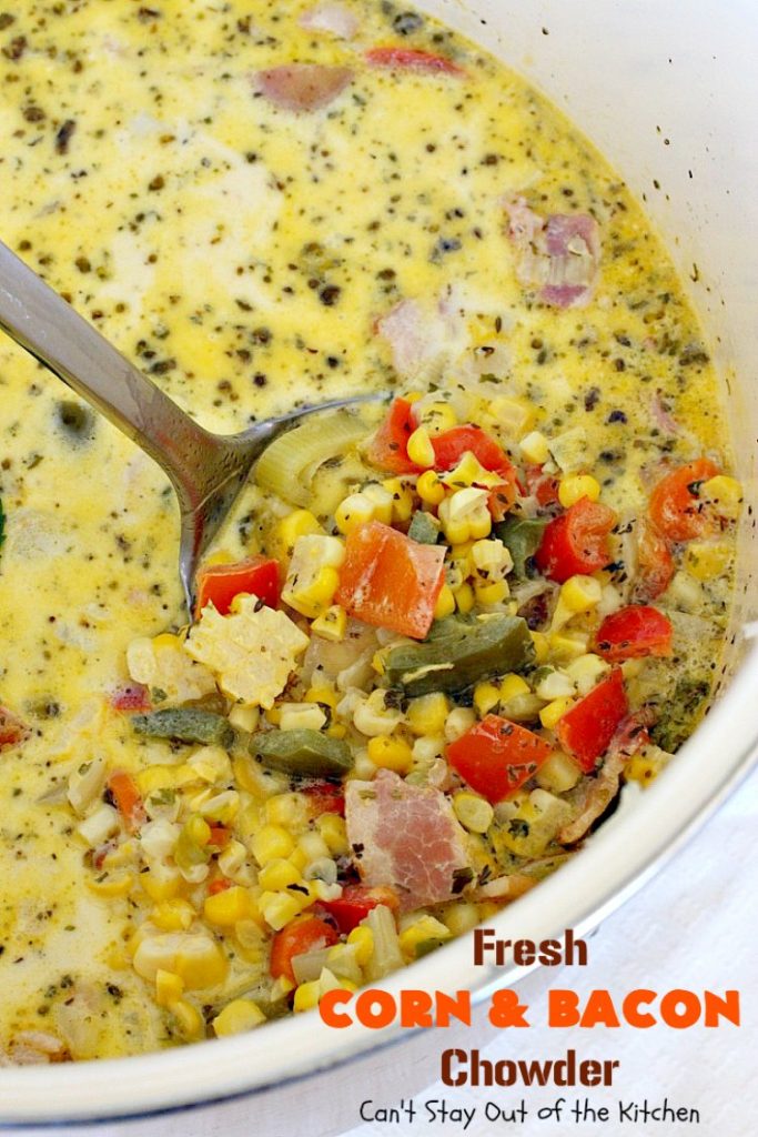 Fresh Corn and Bacon Chowder | Can't Stay Out of the Kitchen | delicious #soup is a great way to use fresh #corn-on-the-cob. It's filled with #veggies, #bacon & herbs & so delicious you'll keep coming back for more! #glutenfree