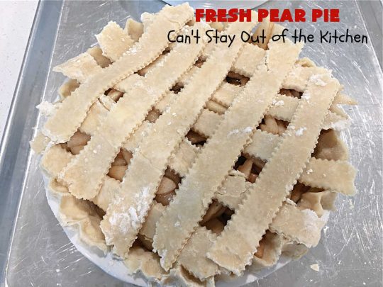 Fresh Pear Pie | Can't Stay Out of the Kitchen | this fabulous #dessert is made with fresh #pears & is so delicious it's swoon-worthy! Every bite will rock your world. We served it for #Thanksgiving but it's great for any #holiday or family dinner. #HolidayDessert #PearDessert #FreshPearPie