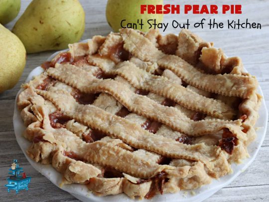 Fresh Pear Pie | Can't Stay Out of the Kitchen | this fabulous #dessert is made with fresh #pears & is so delicious it's swoon-worthy! Every bite will rock your world. We served it for #Thanksgiving but it's great for any #holiday or family dinner. #HolidayDessert #PearDessert #FreshPearPie