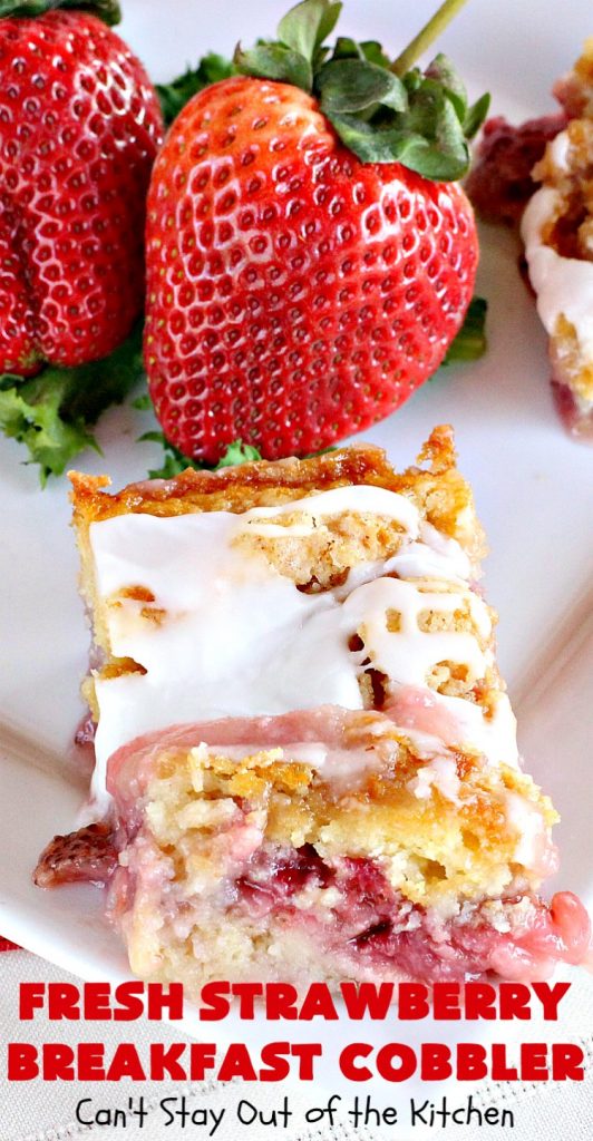 Fresh Strawberry Breakfast Cobbler | Can't Stay Out of the Kitchen | this fantastic #cobbler is more like a #coffeecake. Every bite will have you drooling! It makes a superb #breakfast for the #FourthofJuly or other summer #holidays. #strawberries