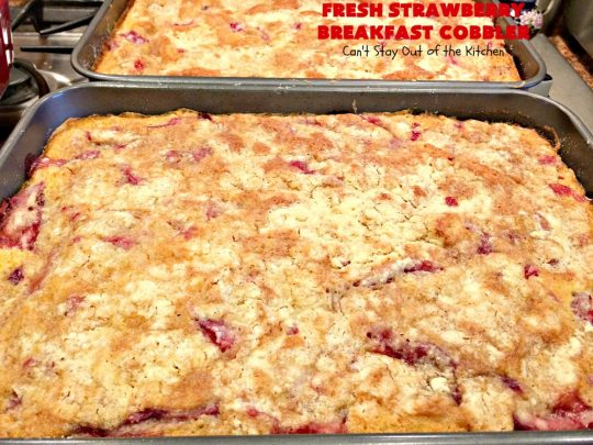 Fresh Strawberry Breakfast Cobbler | Can't Stay Out of the Kitchen | this fantastic #cobbler is more like a #coffeecake. Every bite will have you drooling! It makes a superb #breakfast for the #FourthofJuly or other summer #holidays. #strawberries