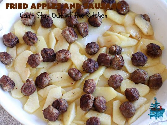 Fried Apples and Sausage | Can't Stay Out of the Kitchen | This delightful #breakfast entree uses only 4 ingredients. It's so easy to whip up & everyone enjoys the miniature #sausage balls. This #recipe makes its own syrup while cooking. Delicious for a weekend, company or #holiday breakfast. #pork #GlutenFree #HolidayBreakfast #FriedApplesAndSausage