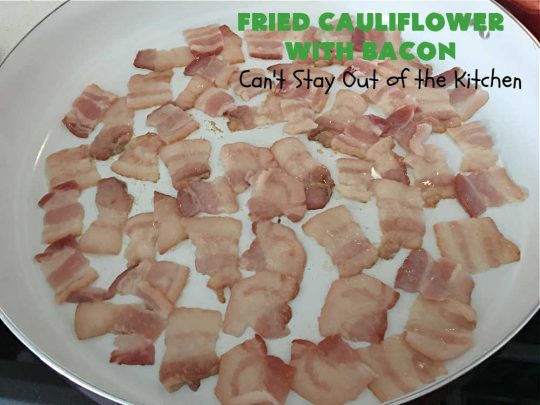 Fried Cauliflower with Bacon | Can't Stay Out of the Kitchen | this quick & easy 4-ingredient #recipe is a great #SideDish for family, company or even #holiday dinners. It tastes amazing & pairs wonderfully with just about any entree. This #GlutenFree dish is a great way to get your kids to eat their #veggies! #bacon #pork #cauliflower #TonysCreoleSeasoning #FriedCauliflowerWithBacon