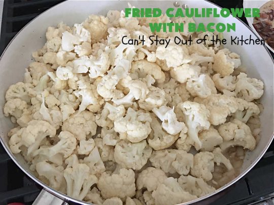 Fried Cauliflower with Bacon | Can't Stay Out of the Kitchen | this quick & easy 4-ingredient #recipe is a great #SideDish for family, company or even #holiday dinners. It tastes amazing & pairs wonderfully with just about any entree. This #GlutenFree dish is a great way to get your kids to eat their #veggies! #bacon #pork #cauliflower #TonysCreoleSeasoning #FriedCauliflowerWithBacon
