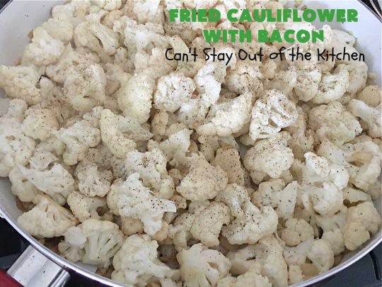 Fried Cauliflower with Bacon | Can't Stay Out of the Kitchen | this quick & easy 4-ingredient #recipe is a great #SideDish for family, company or even #holiday dinners. It tastes amazing & pairs wonderfully with just about any entree. This #GlutenFree dish is a great way to get your kids to eat their #veggies! #bacon #pork #cauliflower #TonysCreoleSeasoning #FriedCauliflowerWithBacon