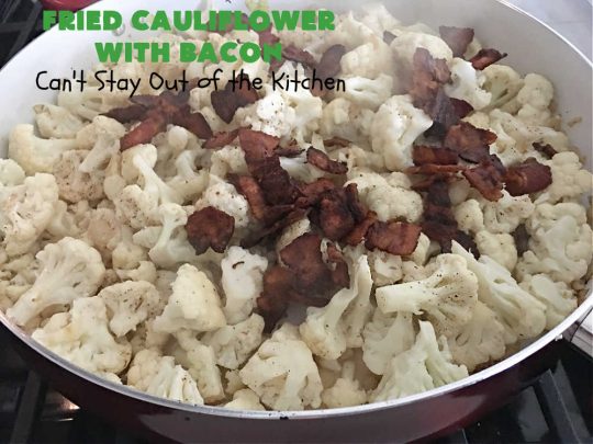 Fried Cauliflower with Bacon | Can't Stay Out of the Kitchen | this quick & easy 4-ingredient #recipe is a great #SideDish for family, company or even #holiday dinners. It tastes amazing & pairs wonderfully with just about any entree. This #GlutenFree dish is a great way to get your kids to eat their #veggies! #bacon #pork #cauliflower #TonysCreoleSeasoning #FriedCauliflowerWithBacon