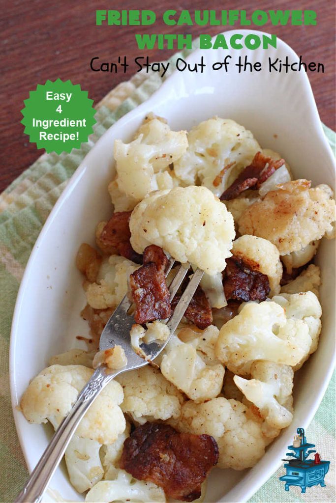 Fried Cauliflower with Bacon | Can't Stay Out of the Kitchen | this quick & easy 4-ingredient #recipe is a great #SideDish for family, company or even #holiday dinners. It tastes amazing & pairs wonderfully with just about any entree. This #GlutenFree dish is a great way to get your kids to eat their #veggies! #bacon #pork #cauliflower #TonysCreoleSeasoning #FriedCauliflowerWithBacon