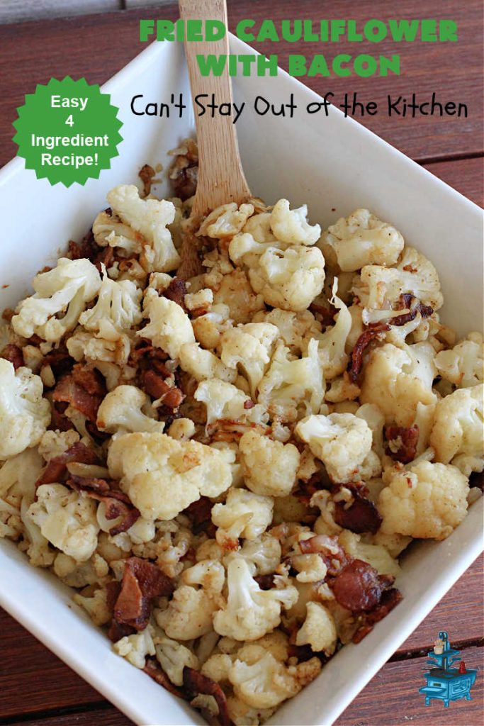 Fried Cauliflower with Bacon | Can't Stay Out of the Kitchen | this quick & easy 4-ingredient #recipe is a great #SideDish for family, company or even #holiday dinners. It tastes amazing & pairs wonderfully with just about any entree. This #GlutenFree dish is a great way to get your kids to eat their #veggies! #bacon #pork #cauliflower #TonysCreoleSeasoning #FriedCauliflowerWithBacon