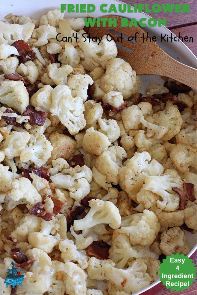 Fried Cauliflower with Bacon | Can't Stay Out of the Kitchen | this quick & easy 4-ingredient #recipe is a great #SideDish for family, company or even #holiday dinners. It tastes amazing & pairs wonderfully with just about any entree. This #GlutenFree dish is a great way to get your kids to eat their #veggies! #bacon #pork #cauliflower #TonysCreoleSeasoning #FriedCauliflowerWithBacon