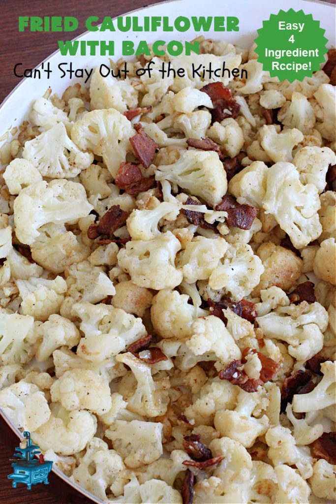 Fried Cauliflower with Bacon | Can't Stay Out of the Kitchen | this quick & easy 4-ingredient #recipe is a great #SideDish for family, company or even #holiday dinners. It tastes amazing & pairs wonderfully with just about any entree. This #GlutenFree dish is a great way to get your kids to eat their #veggies! #bacon #pork #cauliflower #TonysCreoleSeasoning #FriedCauliflowerWithBacon