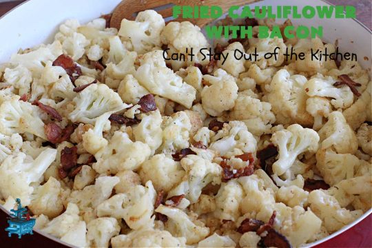 Fried Cauliflower with Bacon | Can't Stay Out of the Kitchen | this quick & easy 4-ingredient #recipe is a great #SideDish for family, company or even #holiday dinners. It tastes amazing & pairs wonderfully with just about any entree. This #GlutenFree dish is a great way to get your kids to eat their #veggies! #bacon #pork #cauliflower #TonysCreoleSeasoning #FriedCauliflowerWithBacon