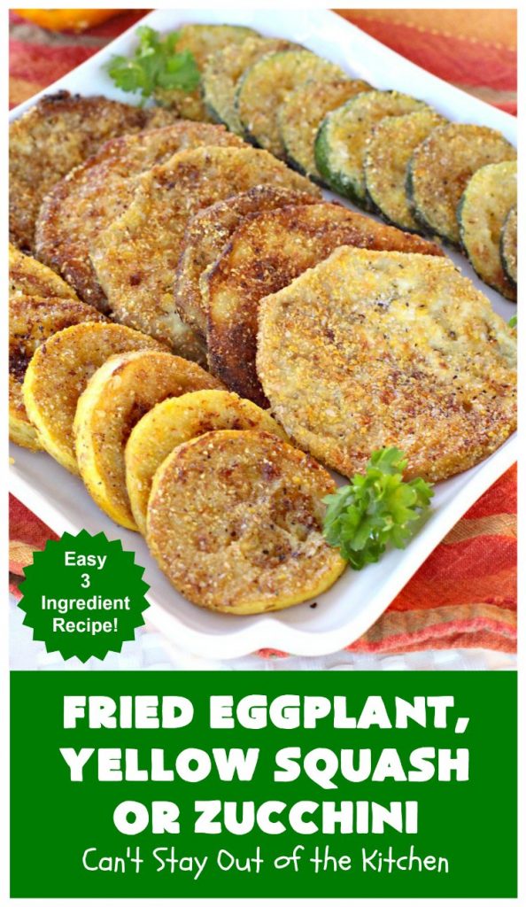 Fried Eggplant, Yellow Squash or Zucchini | Can't Stay Out of the Kitchen | this easy 3-ingredient #recipe is our favorite way to enjoy #zucchini, #YellowSquash or #Eggplant. #Squash #GlutenFree #FriedEggplantYellowSquashOrZucchini