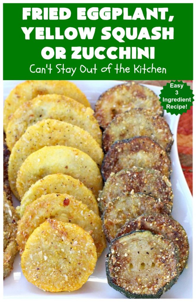 Fried Eggplant, Yellow Squash or Zucchini | Can't Stay Out of the Kitchen | this easy 3-ingredient #recipe is our favorite way to enjoy #zucchini, #YellowSquash or #Eggplant. #Squash #GlutenFree #FriedEggplantYellowSquashOrZucchini