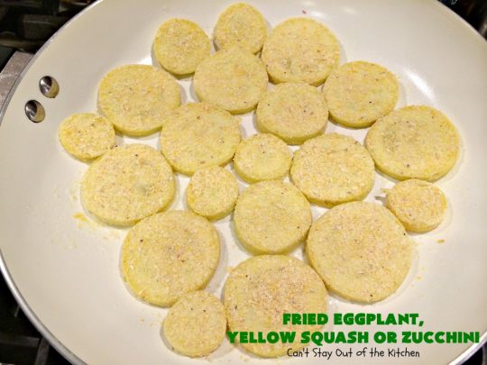 Fried Eggplant, Yellow Squash or Zucchini | Can't Stay Out of the Kitchen | this easy 3-ingredient #recipe is our favorite way to enjoy #zucchini, #YellowSquash or #Eggplant. #Squash #GlutenFree #FriedEggplantYellowSquashOrZucchini