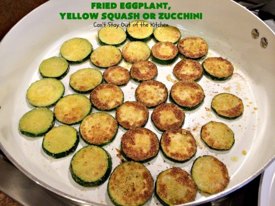 Fried Eggplant, Yellow Squash or Zucchini | Can't Stay Out of the Kitchen | this easy 3-ingredient #recipe is our favorite way to enjoy #zucchini, #YellowSquash or #Eggplant. #Squash #GlutenFree #FriedEggplantYellowSquashOrZucchini