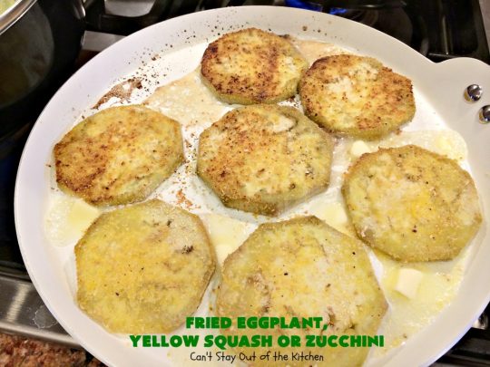 Fried Eggplant, Yellow Squash or Zucchini | Can't Stay Out of the Kitchen | this easy 3-ingredient #recipe is our favorite way to enjoy #zucchini, #YellowSquash or #Eggplant. #Squash #GlutenFree #FriedEggplantYellowSquashOrZucchini
