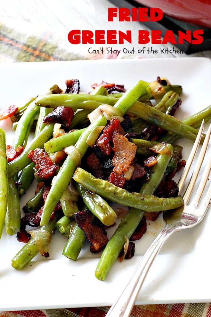 Fried Green Beans | Can't Stay Out of the Kitchen | easy 4-ingredient recipe for #greenbeans that will knock your socks off! This #southern-style side dish is absolutely irresistible. #bacon #glutenfree