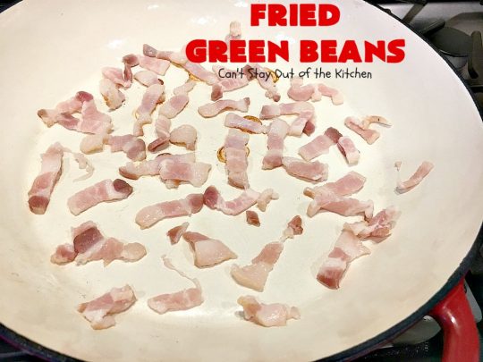 Fried Green Beans | Can't Stay Out of the Kitchen | easy 4-ingredient recipe for #greenbeans that will knock your socks off! This #southern-style side dish is absolutely irresistible. #bacon #glutenfree