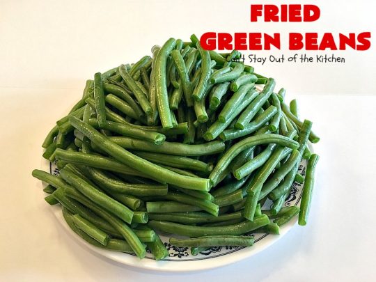 Fried Green Beans | Can't Stay Out of the Kitchen | easy 4-ingredient recipe for #greenbeans that will knock your socks off! This #southern-style side dish is absolutely irresistible. #bacon #glutenfree