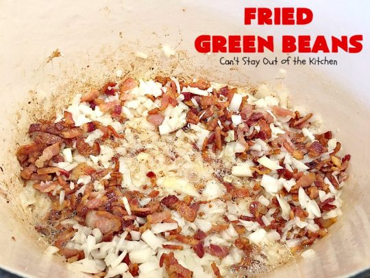 Fried Green Beans | Can't Stay Out of the Kitchen | easy 4-ingredient recipe for #greenbeans that will knock your socks off! This #southern-style side dish is absolutely irresistible. #bacon #glutenfree