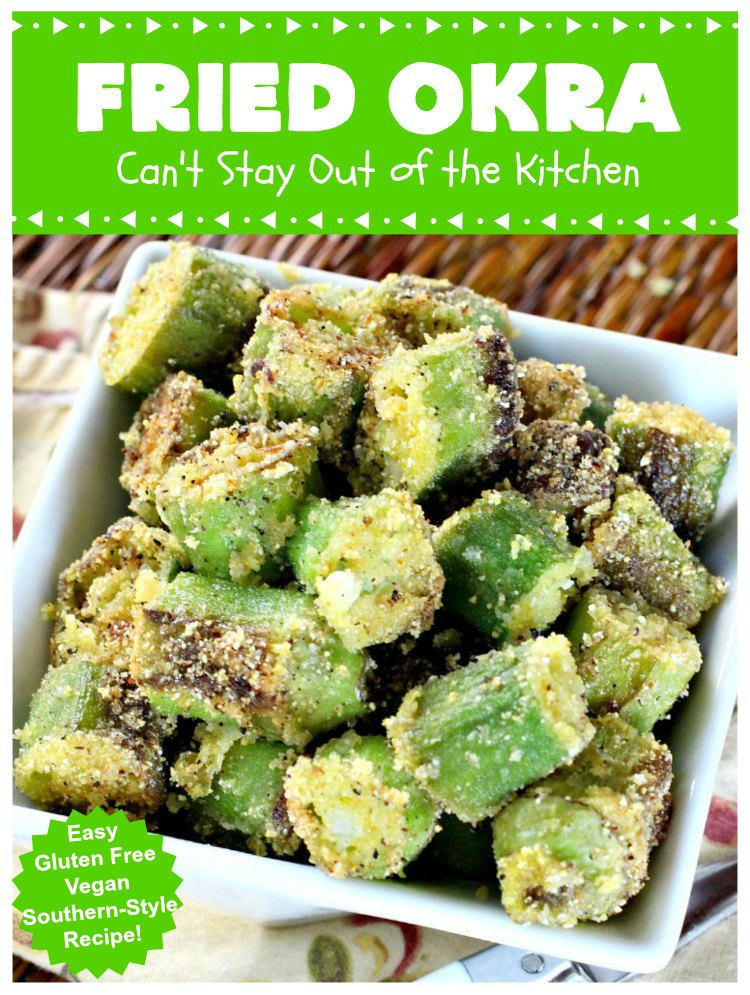 Fried Okra | Can't Stay Out of the Kitchen | this fantastic #Southern-style indulgence is a terrific side dish for steak, chicken or pork chops. This pan-fried version is #Vegan, #GlutenFree & incredibly easy. #FriedOkra #SideDish