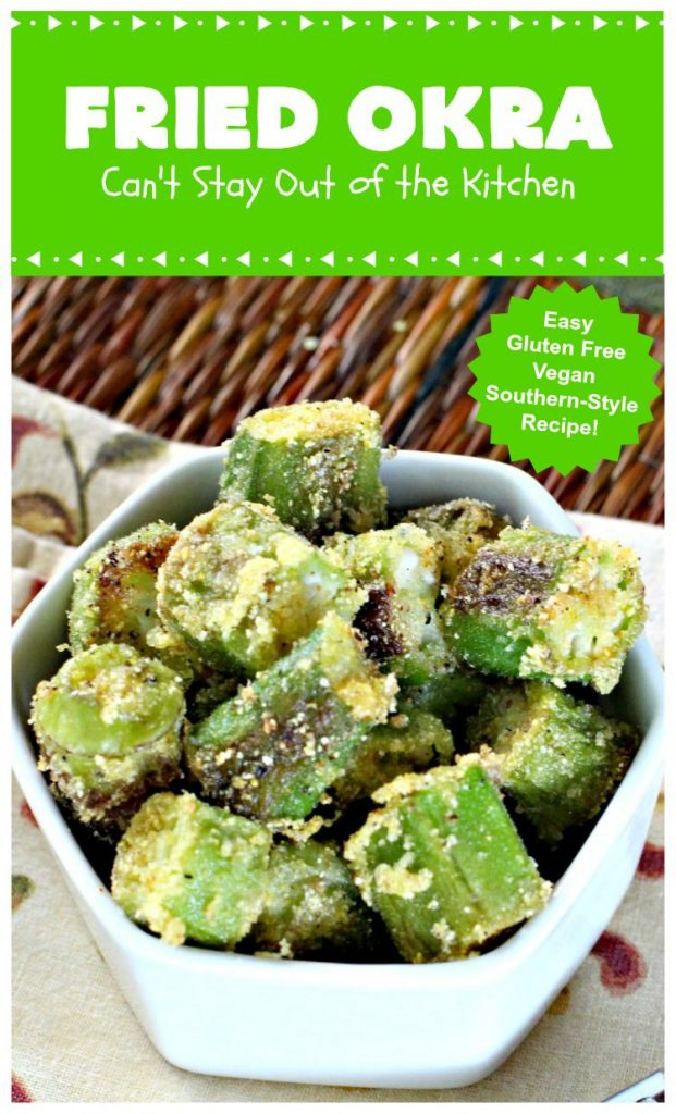 Fried Okra | Can't Stay Out of the Kitchen | this fantastic #Southern-style indulgence is a terrific side dish for steak, chicken or pork chops. This pan-fried version is #Vegan, #GlutenFree & incredibly easy. #FriedOkra #SideDish