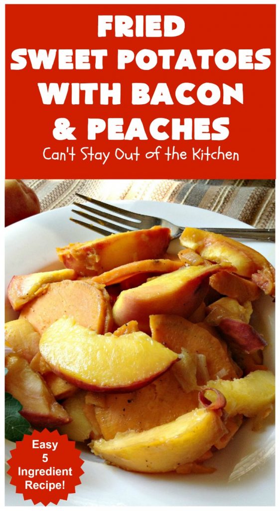 Fried Sweet Potatoes with Bacon and Peaches | Can't Stay Out of the Kitchen | this is a fantastic way to serve #SweetPotatoes for #breakfast! But it's also a great side dish. Of course, everything's always better with #bacon! #peaches #EasySideDish #GlutenFree #FriedSweetPotatoesWithBaconAndPeaches #5IngredientSideDish #5IngredientRecipe