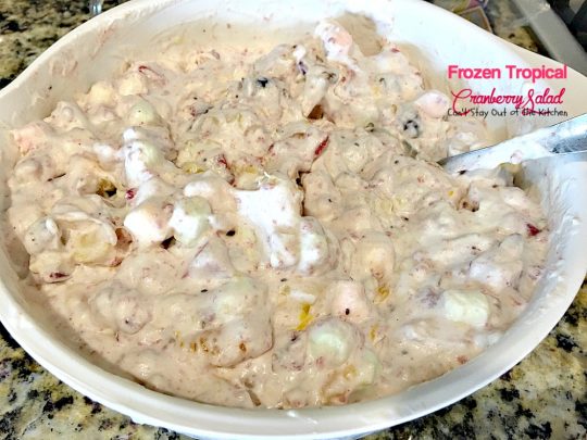 Frozen Tropical Cranberry Salad | Can't Stay Out of the Kitchen | this scrumptious frozen #salad has a tropical flair with #pineapple #mangos #mandarinoranges #strawberries #wholeberrycranberrysauce & #marshmallows. #glutenfree