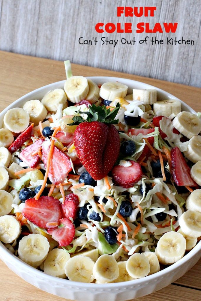 Fruit Cole Slaw | Can't Stay Out of the Kitchen | try this revved up version of #ColeSlaw for your next #holiday potluck. Perfect for #MothersDay, #MemorialDay, #FathersDay, #FourthofJuly & #LaborDay. This one includes #Strawberries #Blueberries, #Bananas & #FruitCocktail. #Salad #FruitColeSlaw #GlutenFree #Healthy #LowCalorie #CleanEating