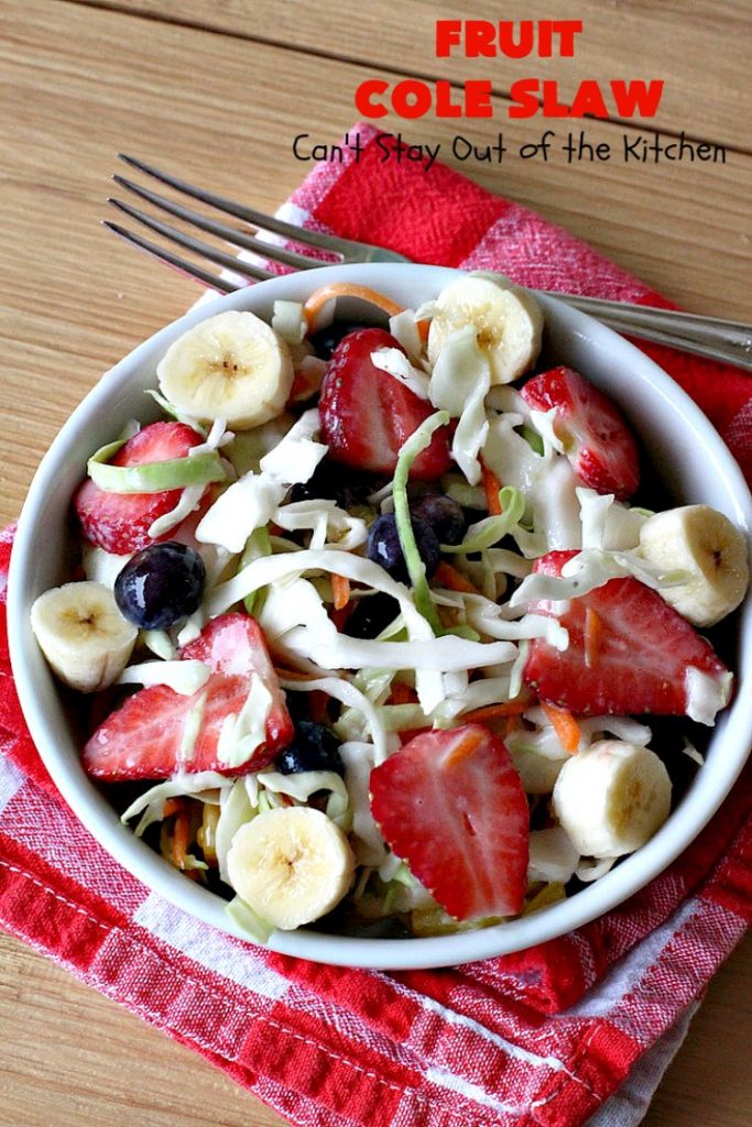 Fruit Cole Slaw | Can't Stay Out of the Kitchen | try this revved up version of #ColeSlaw for your next #holiday potluck. Perfect for #MothersDay, #MemorialDay, #FathersDay, #FourthofJuly & #LaborDay. This one includes #Strawberries #Blueberries, #Bananas & #FruitCocktail. #Salad #FruitColeSlaw #GlutenFree #Healthy #LowCalorie #CleanEating