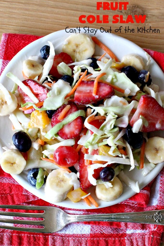 Fruit Cole Slaw | Can't Stay Out of the Kitchen | try this revved up version of #ColeSlaw for your next #holiday potluck. Perfect for #MothersDay, #MemorialDay, #FathersDay, #FourthofJuly & #LaborDay. This one includes #Strawberries #Blueberries, #Bananas & #FruitCocktail. #Salad #FruitColeSlaw #GlutenFree #Healthy #LowCalorie #CleanEating