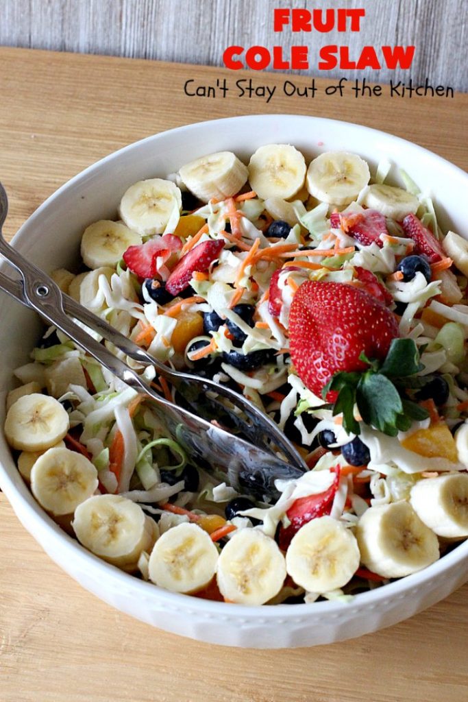 Fruit Cole Slaw | Can't Stay Out of the Kitchen | try this revved up version of #ColeSlaw for your next #holiday potluck. Perfect for #MothersDay, #MemorialDay, #FathersDay, #FourthofJuly & #LaborDay. This one includes #Strawberries #Blueberries, #Bananas & #FruitCocktail. #Salad #FruitColeSlaw #GlutenFree #Healthy #LowCalorie #CleanEating