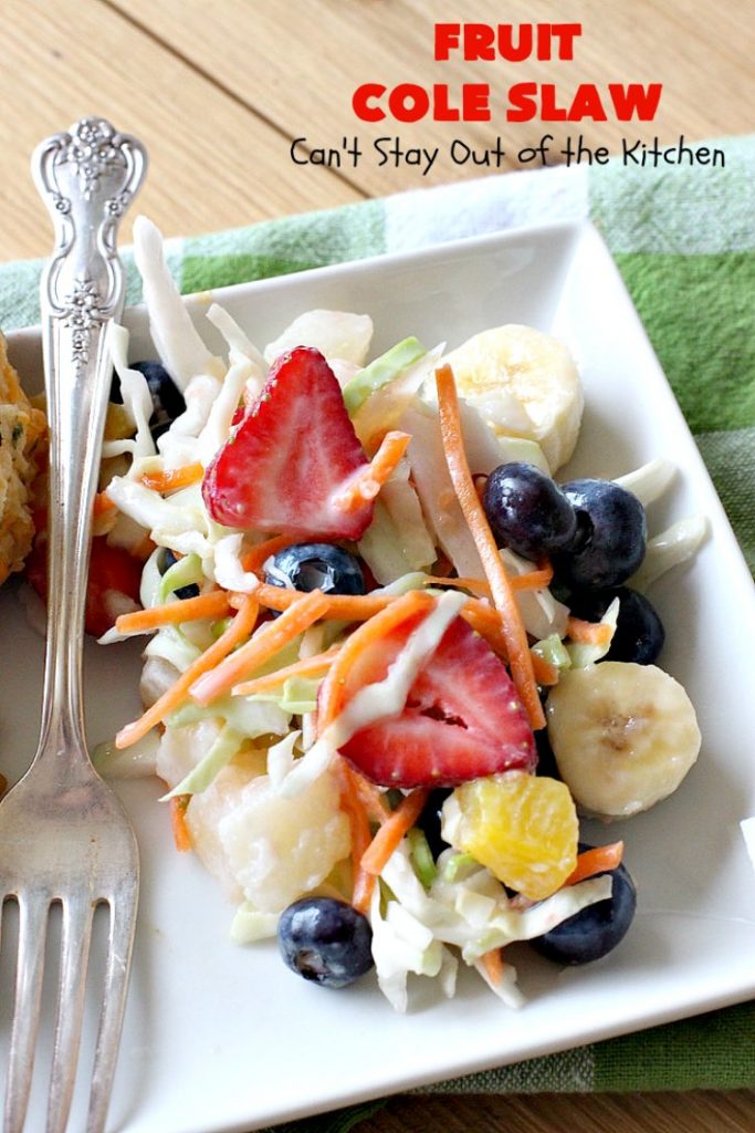 Fruit Cole Slaw | Can't Stay Out of the Kitchen | try this revved up version of #ColeSlaw for your next #holiday potluck. Perfect for #MothersDay, #MemorialDay, #FathersDay, #FourthofJuly & #LaborDay. This one includes #Strawberries #Blueberries, #Bananas & #FruitCocktail. #Salad #FruitColeSlaw #GlutenFree #Healthy #LowCalorie #CleanEating