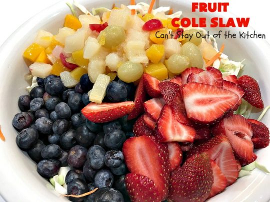 Fruit Cole Slaw | Can't Stay Out of the Kitchen | try this revved up version of #ColeSlaw for your next #holiday potluck. Perfect for #MothersDay, #MemorialDay, #FathersDay, #FourthofJuly & #LaborDay. This one includes #Strawberries #Blueberries, #Bananas & #FruitCocktail. #Salad #FruitColeSlaw #GlutenFree #Healthy #LowCalorie #CleanEating