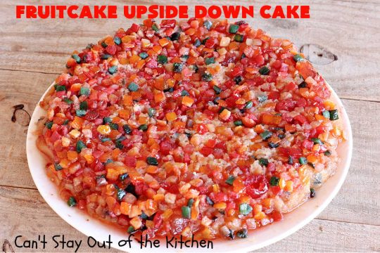 Fruitcake Upside Down Cake | Can't Stay Out of the Kitchen | this moist & delicious #cake is nothing like traditional #Fruitcake. This #UpsideDownCake is moist, drool-worthy & full of flavor. It will wow your #holiday company & friends. Beautiful, elegant & festive enough for any holiday party or gala. #HolidayDessert #FruitcakeDessert #FruitcakeUpsideDownCake #ParadiseCandiedFruit #ParadiseFruitCompany