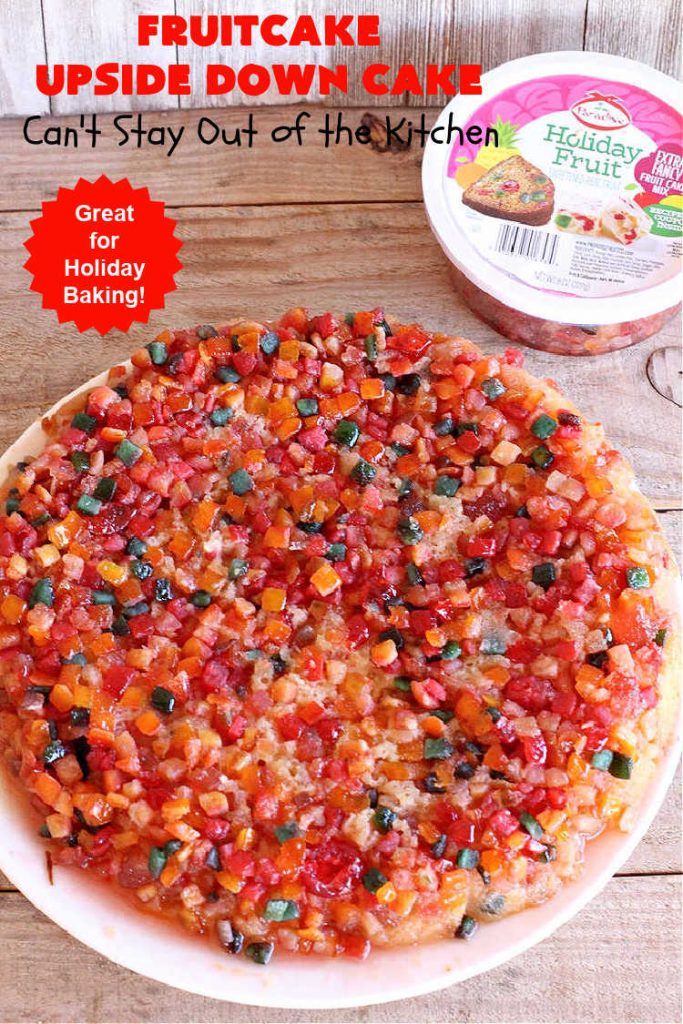 Fruitcake Upside Down Cake | Can't Stay Out of the Kitchen | this moist & delicious #cake is nothing like traditional #Fruitcake. This #UpsideDownCake is moist, drool-worthy & full of flavor. It will wow your #holiday company & friends. Beautiful, elegant & festive enough for any holiday party or gala. #HolidayDessert #FruitcakeDessert #FruitcakeUpsideDownCake #ParadiseCandiedFruit #ParadiseFruitCompany