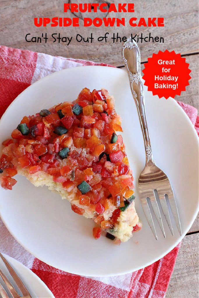 Fruitcake Upside Down Cake | Can't Stay Out of the Kitchen | this moist & delicious #cake is nothing like traditional #Fruitcake. This #UpsideDownCake is moist, drool-worthy & full of flavor. It will wow your #holiday company & friends. Beautiful, elegant & festive enough for any holiday party or gala. #HolidayDessert #FruitcakeDessert #FruitcakeUpsideDownCake #ParadiseCandiedFruit #ParadiseFruitCompany