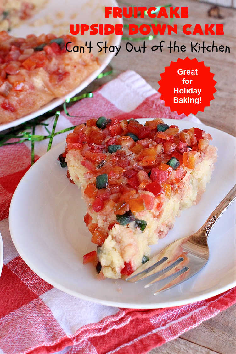 Fruitcake Upside Down Cake | Can't Stay Out of the Kitchen | this moist & delicious #cake is nothing like traditional #Fruitcake. This #UpsideDownCake is moist, drool-worthy & full of flavor. It will wow your #holiday company & friends. Beautiful, elegant & festive enough for any holiday party or gala. #HolidayDessert #FruitcakeDessert #FruitcakeUpsideDownCake #ParadiseCandiedFruit #ParadiseFruitCompany