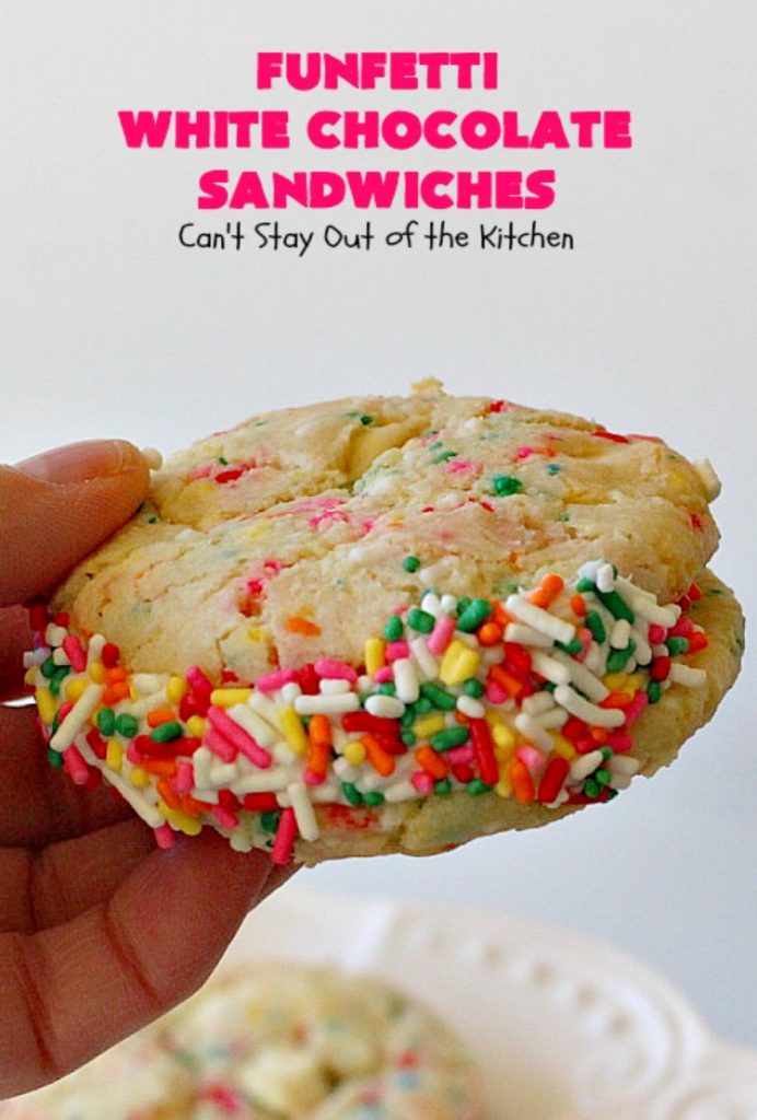 Funfetti White Chocolate Sandwiches | Can't Stay Out of the Kitchen | these jumbo-sized #cookies are awesome! They're so easy since they use only 6 ingredients! They're terrific for #holidays, #birthdays or any kind of special celebration. #funfetti #dessert #chocolate